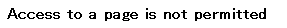 Access to a page is not permitted.